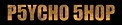 P5ycho 5hop